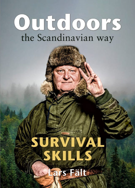Outdoors The Scandinavian Way : Survival Skills By Lars Falt